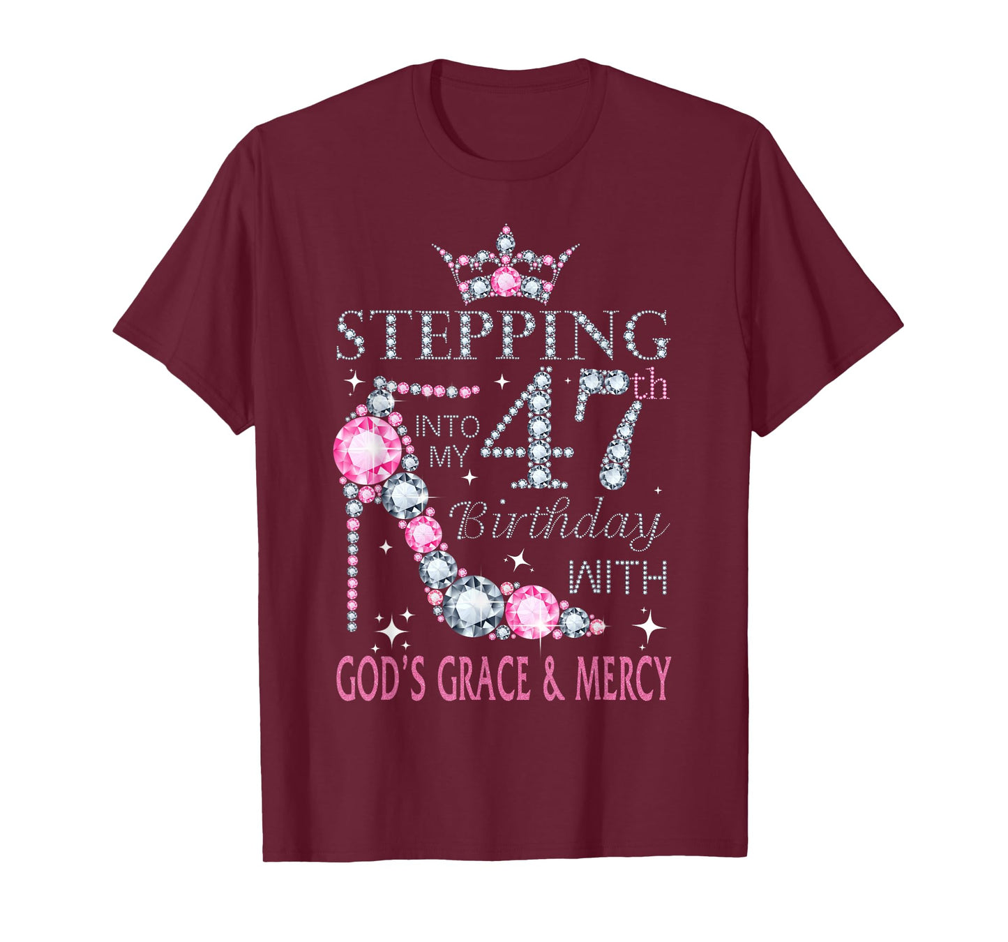 Stepping into my 47th birthday with God's grace & Mercy Lady T-Shirt