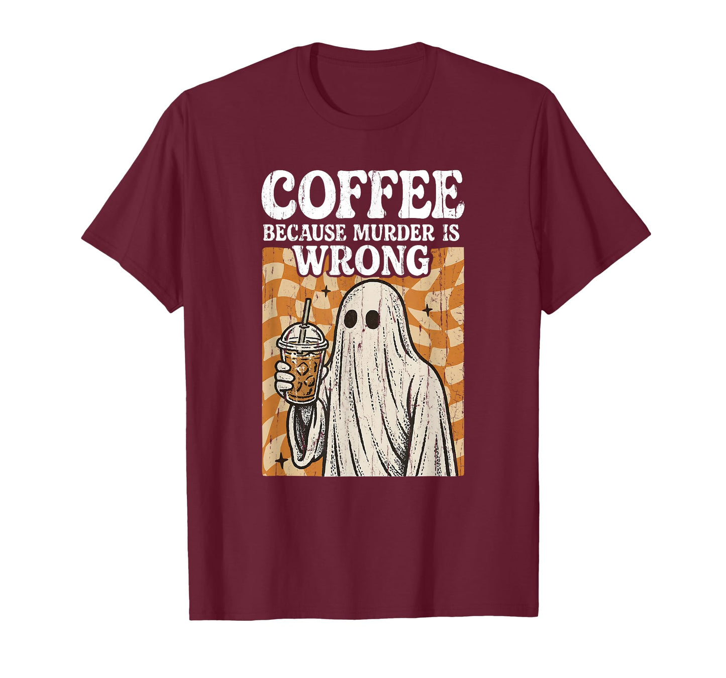Coffee Because Murder is Wrong, Funny Ghost Halloween T-Shirt
