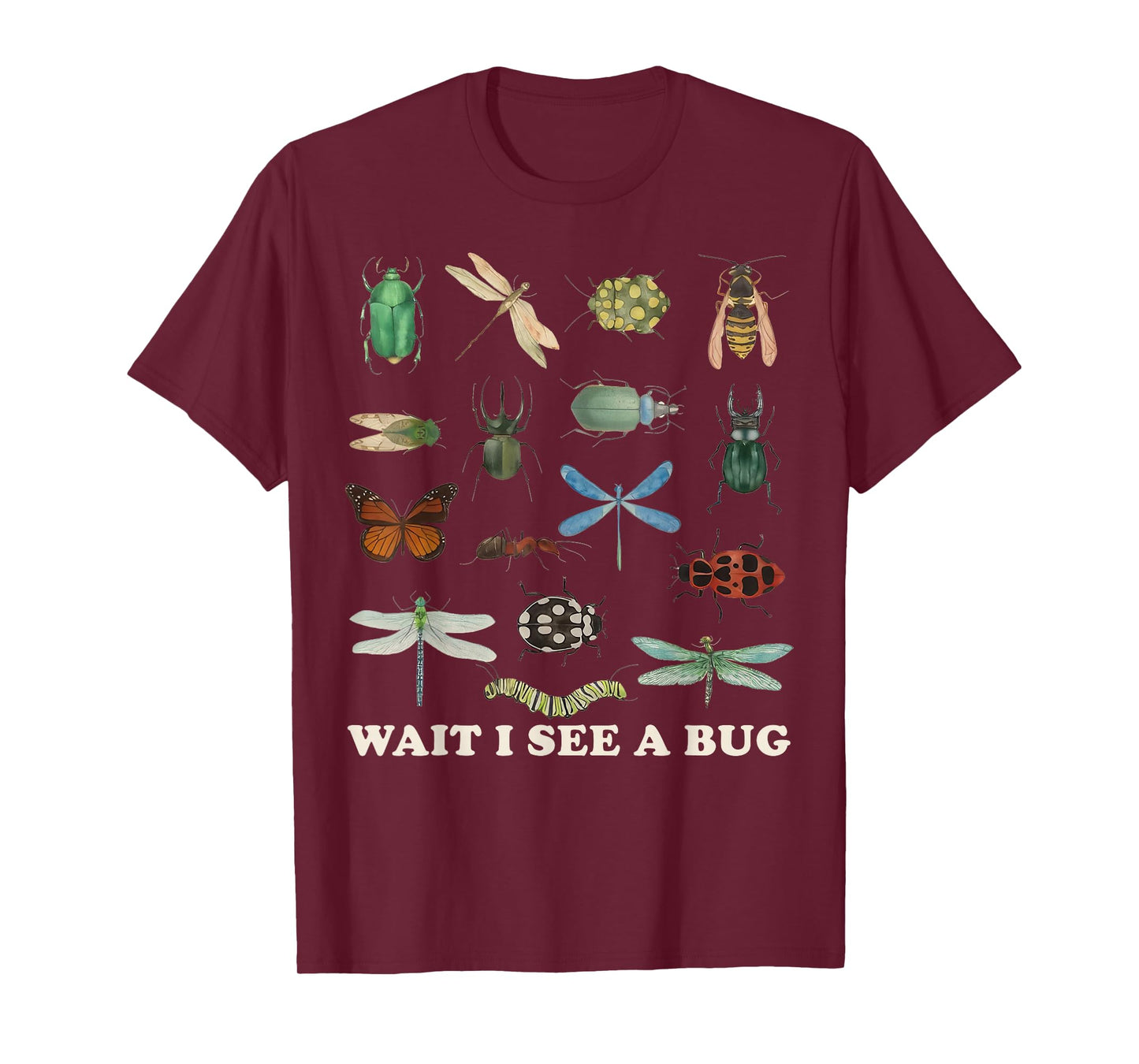 Funny Insect Quote Wait I See A Bug Idea T-Shirt