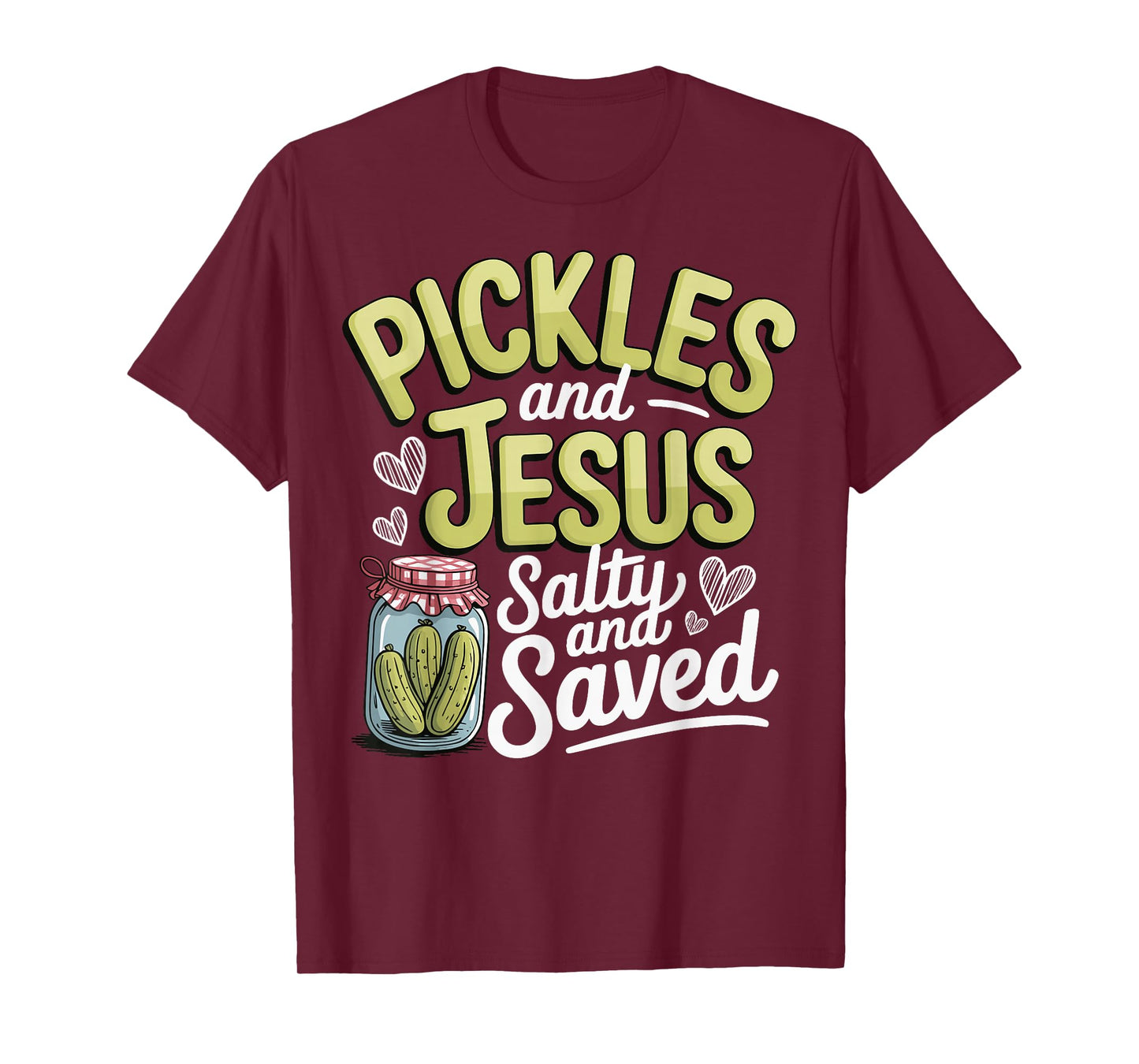 Pickles and Jesus Salty and Saved T-Shirt
