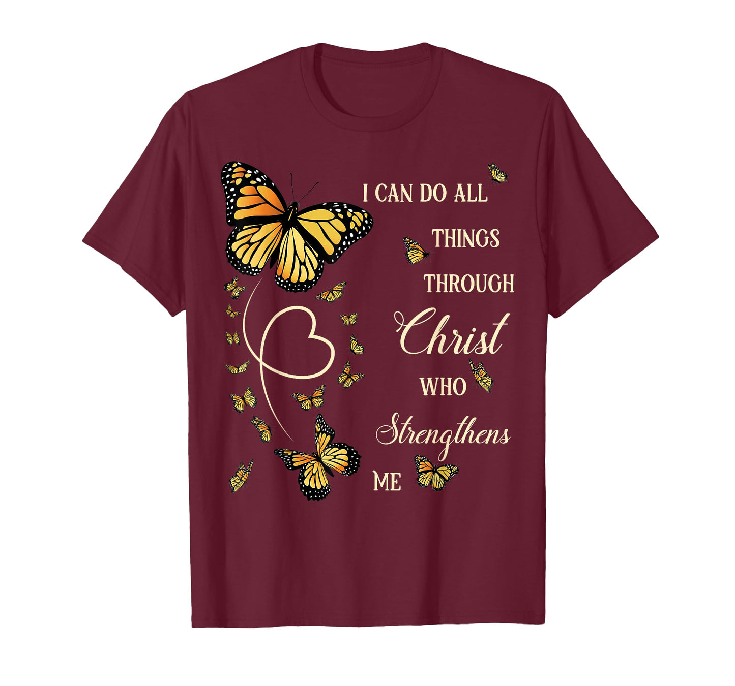 I Can Do All Things Through Christ Monarch Butterfly Faith T-Shirt