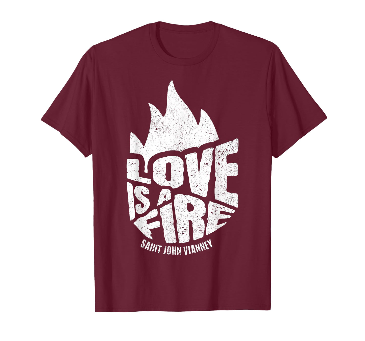 Saint John Vianney Love a Fire Cure d Ars Catholic T-Shirt