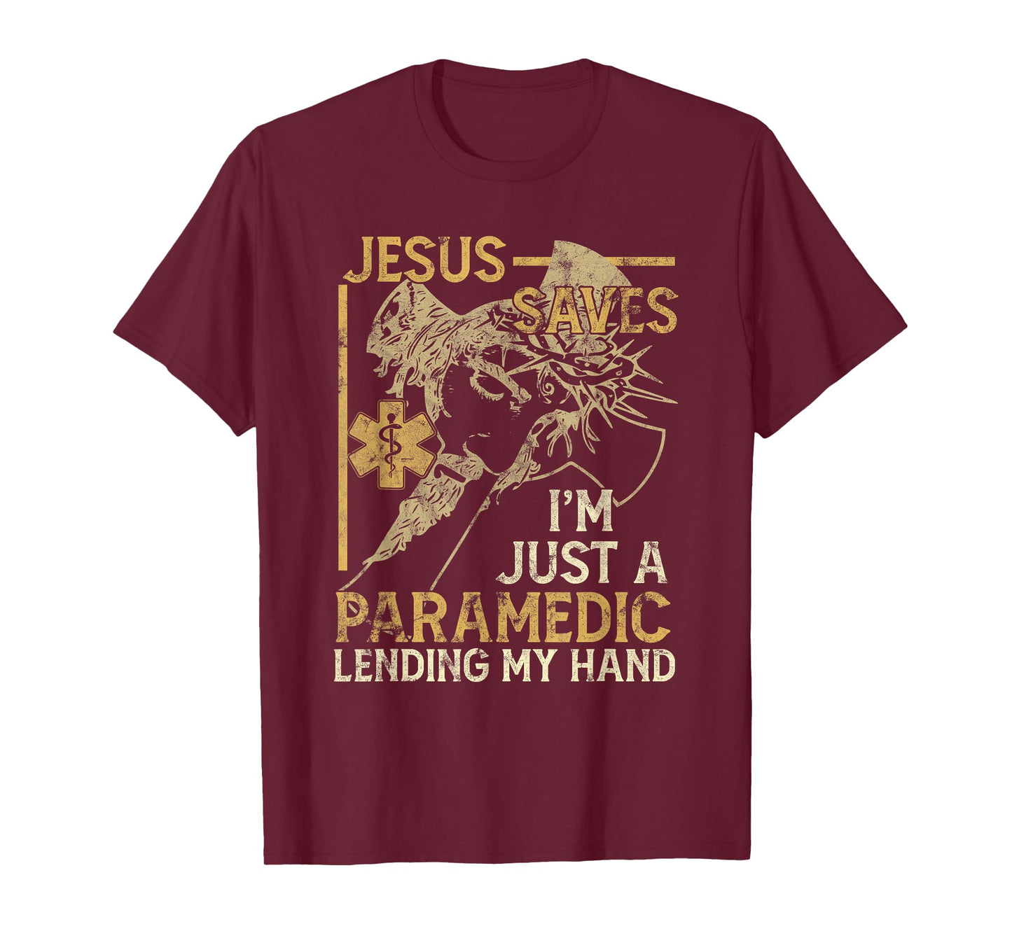 Jesus Saves I'm Just A Paramedic Lending My Hand T-Shirt