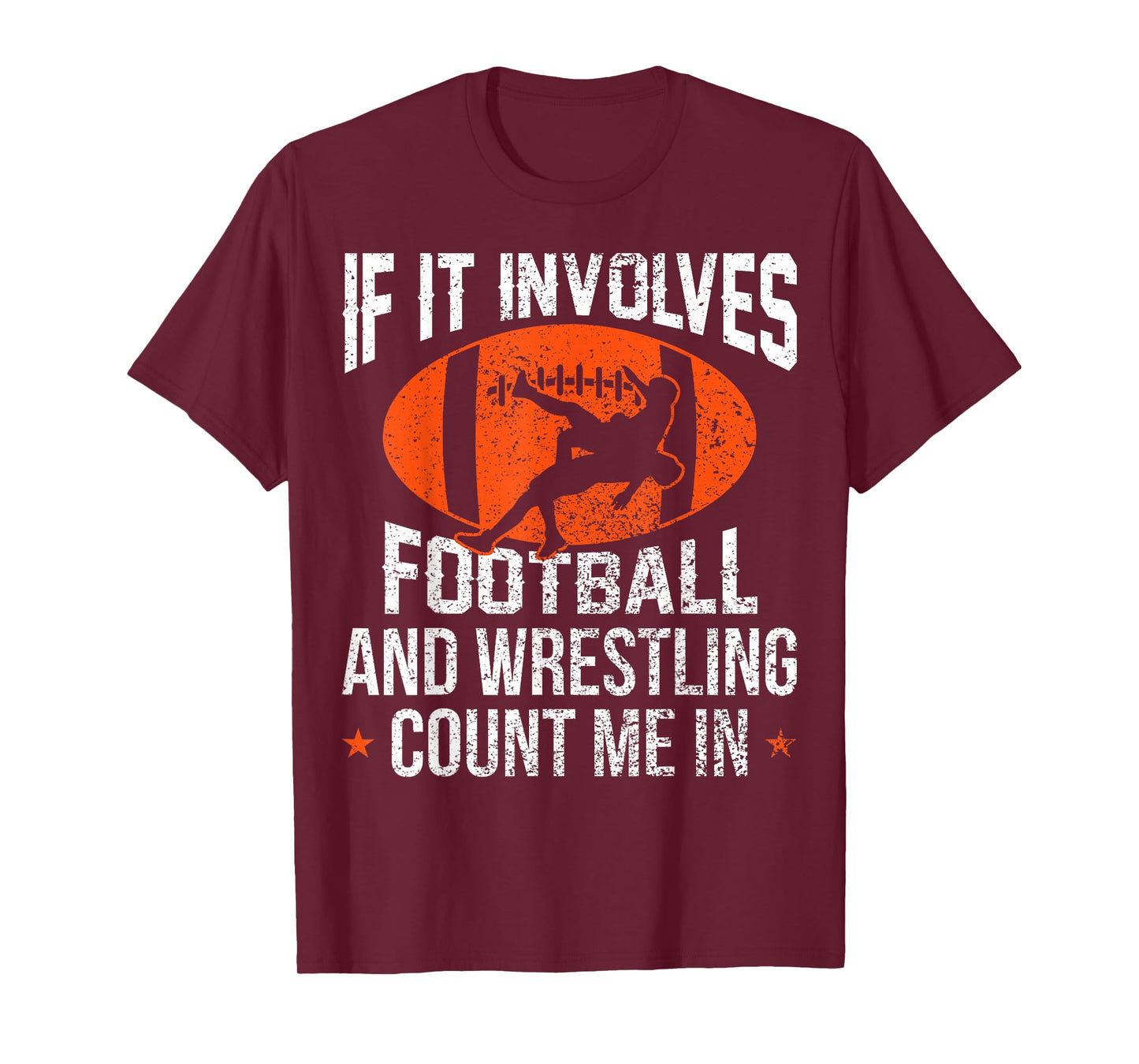 If It Involves Football and Wrestling Count Me In Wrestler T-Shirt