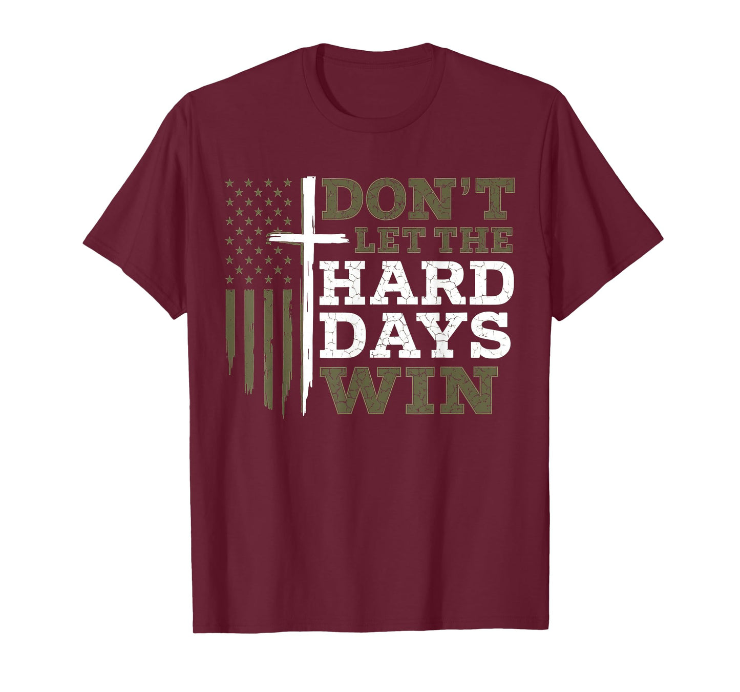 Don’t Let The Hard Days Win Inspirational Christian Tee T-Shirt