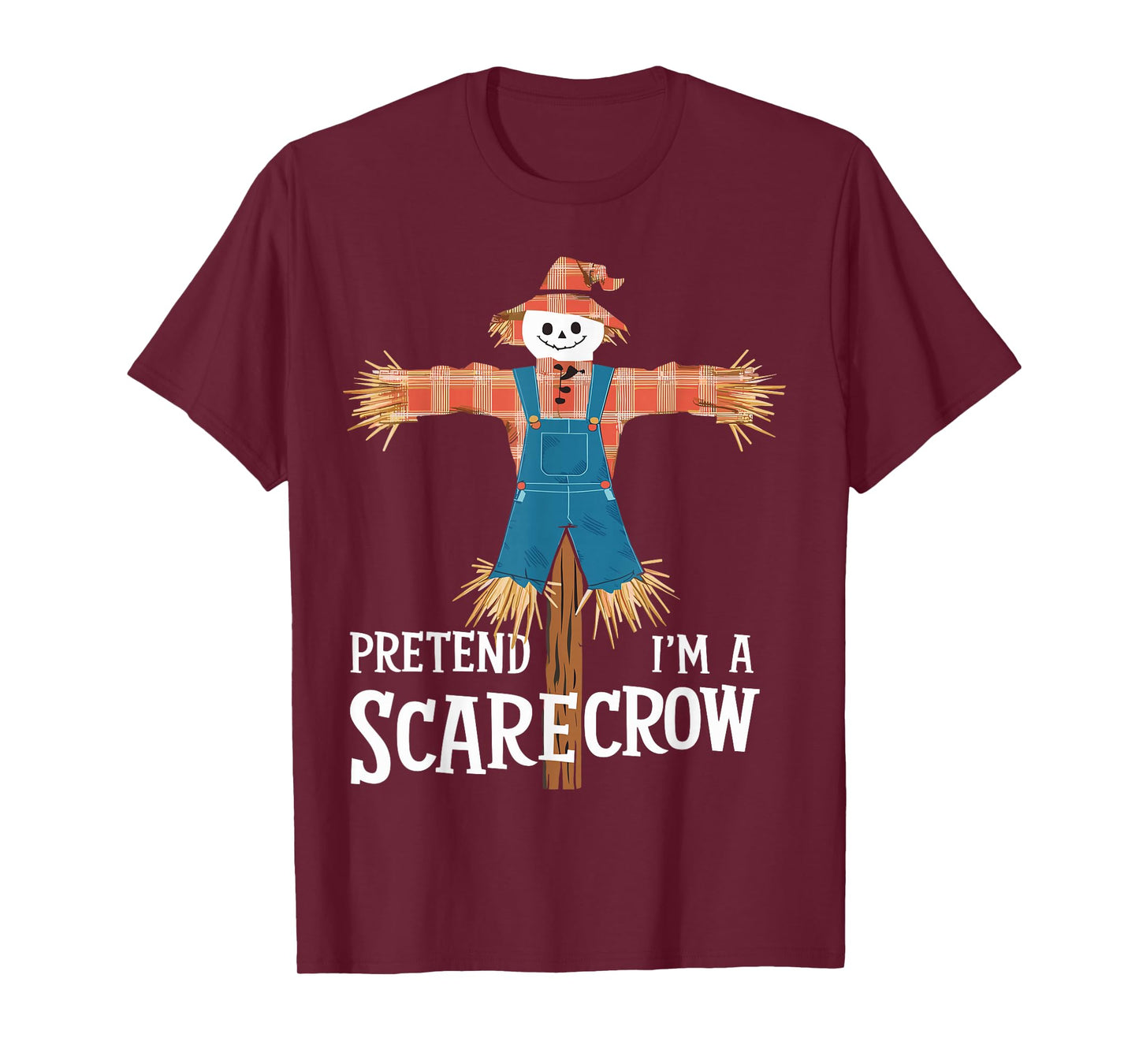 Pretend I'm A Scarecrow Funny Lazy Halloween Costume T-Shirt