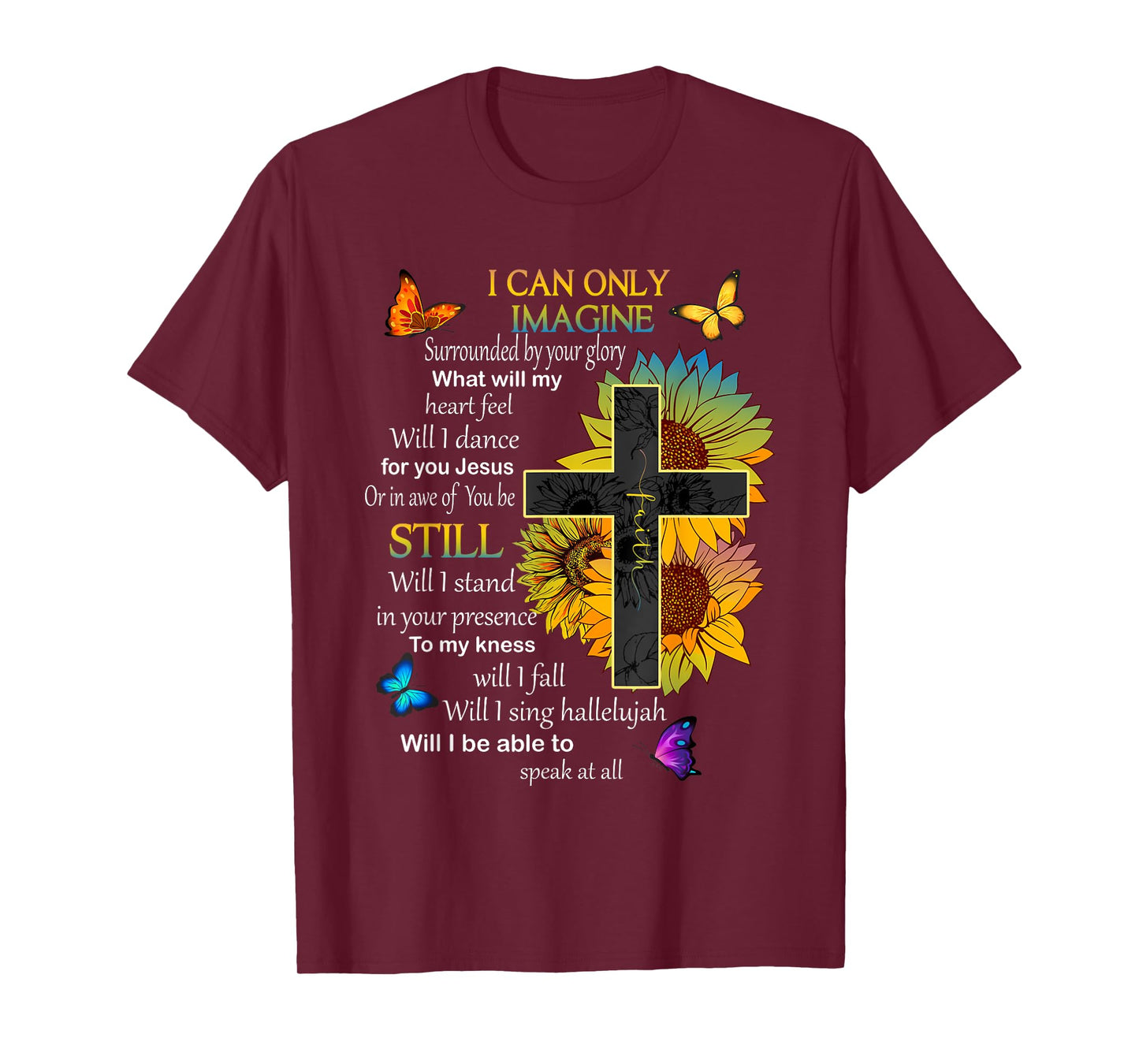 I Only Can Imagine Faith Christian Faith Jesus God Lovers T-Shirt