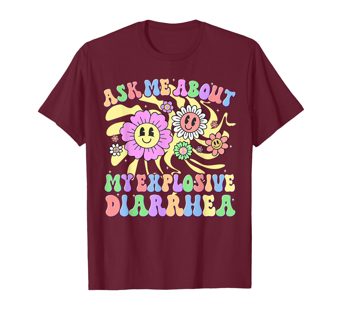 Ask Me About My Explosive Diarrhea Funny Inappropriate Adult T-Shirt