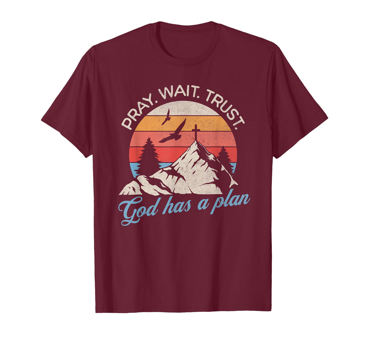 Pray Wait Trust God Has A Plan Vintage Christian T-Shirt