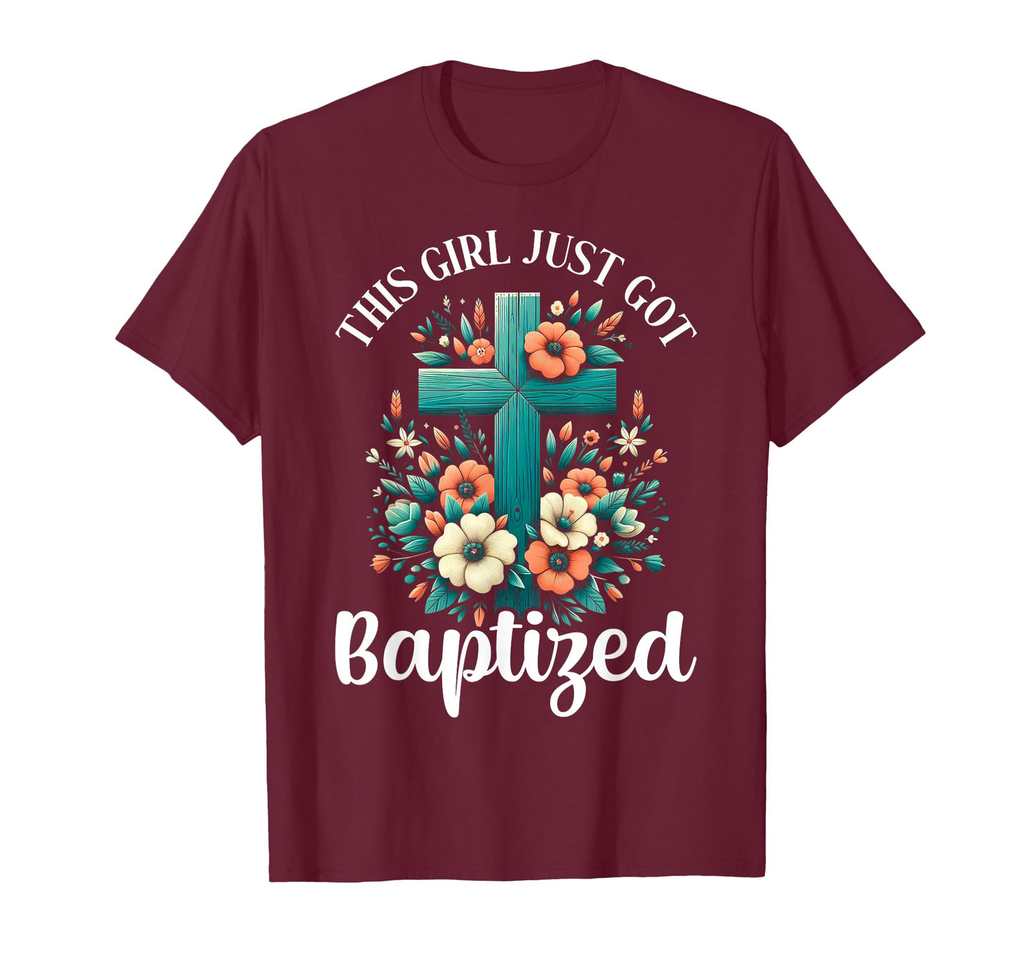 This Girl Just Got Baptized Baptism Jesus Christian T-Shirt