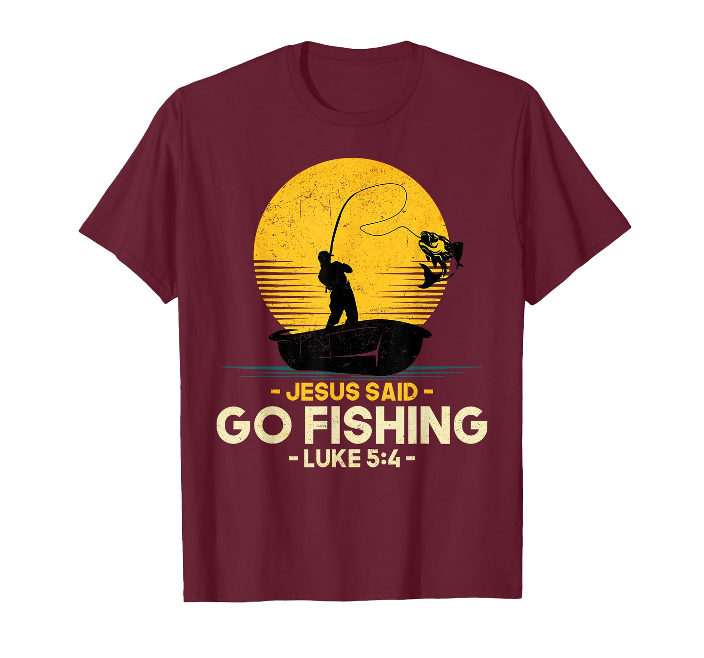 Jesus Said Go Fishing Luke 5:4 Christian Fishermen Faith T-Shirt