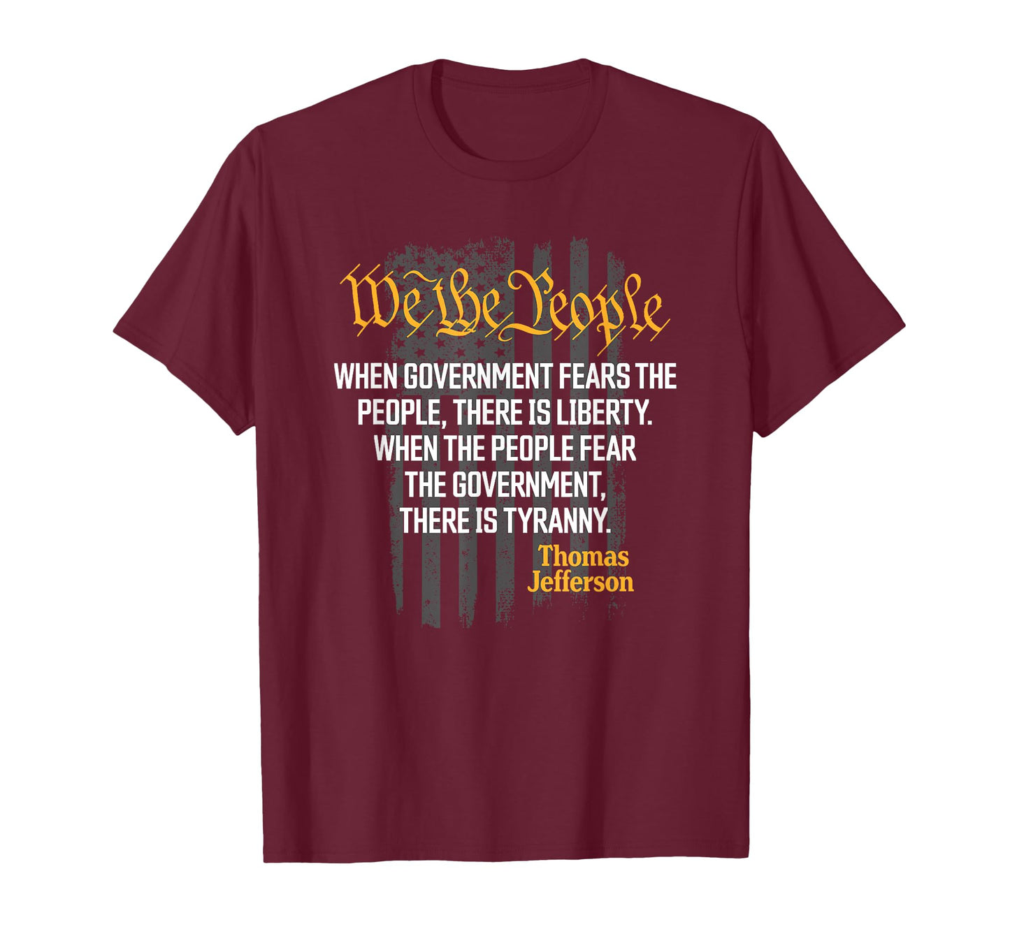 When Government Fears The People Thomas Jefferson Quotes T-Shirt