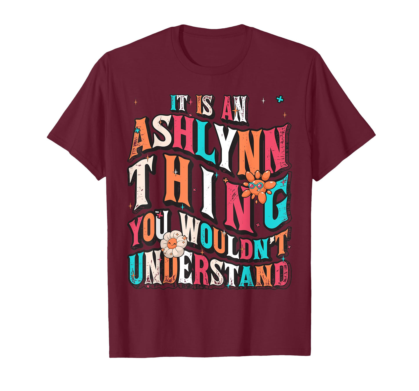 It's Ashlynn Thing You Wouldn't Understand, Ashlynn Groovy T-Shirt