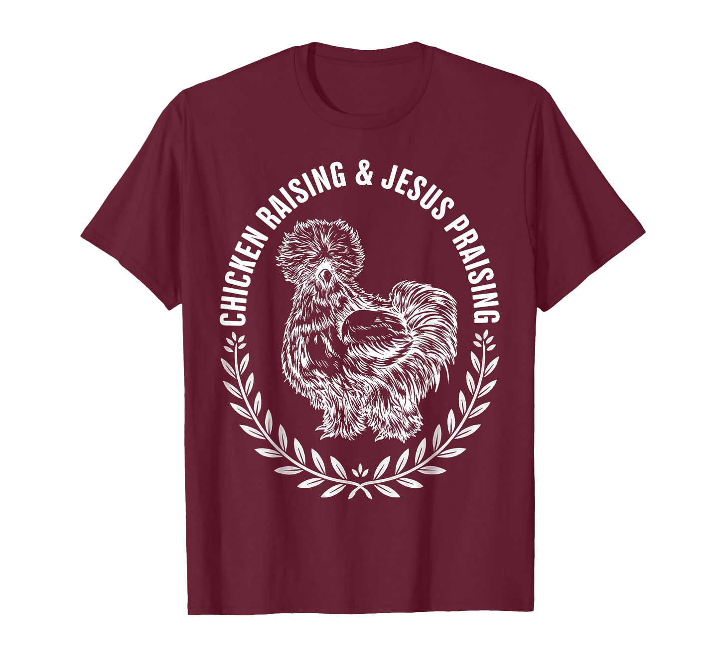Chicken Raising and Jesus Praising Silkie Farm Life T-Shirt