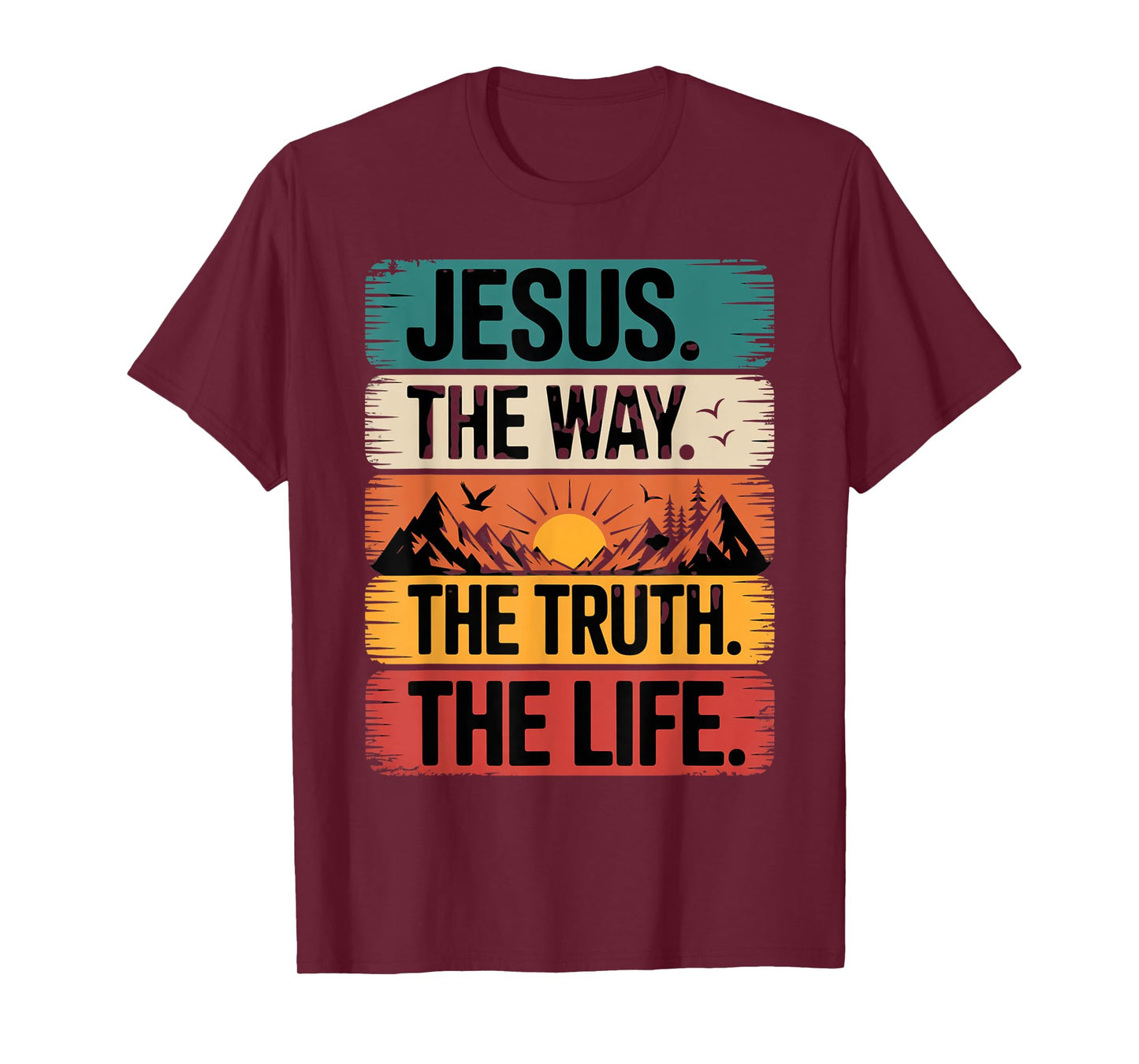 Jesus The Way Truth Life Women Men Kids T-Shirt