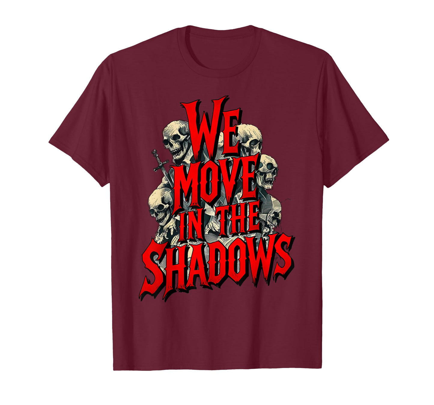We Move in The Shadows Dark Quote Men Women T-Shirt