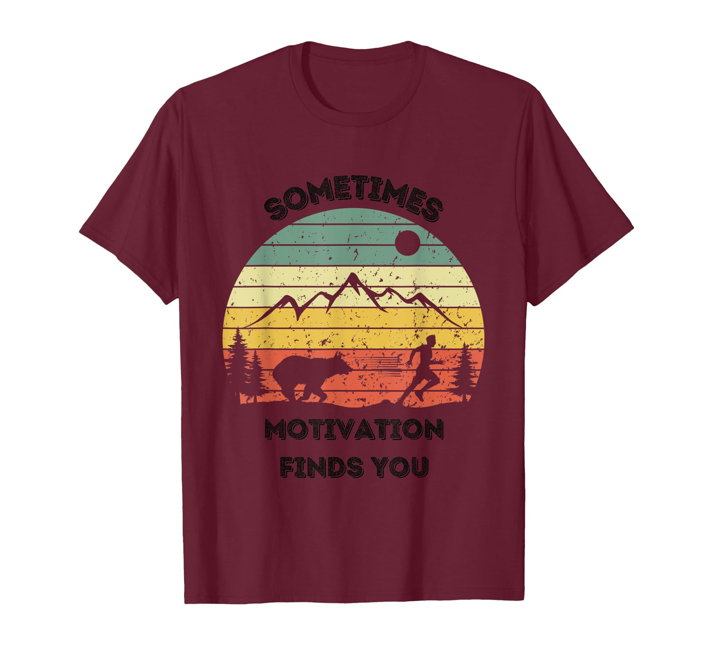 Sometimes Motivation Finds You Bear Funny Runners. T-Shirt