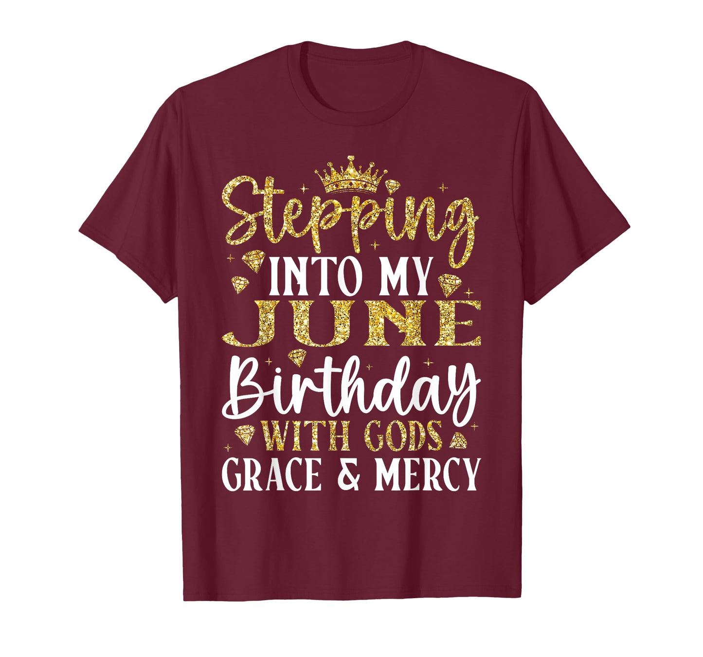 Stepping into My June Birthday with Gods Grace & Mercy T-Shirt