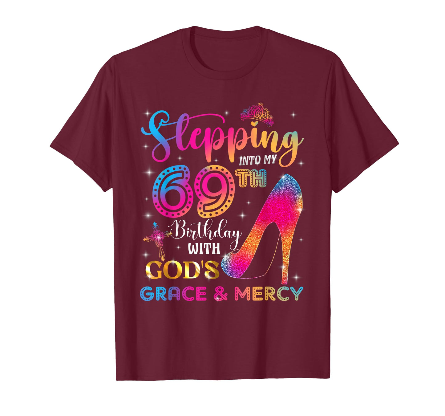 Stepping into my 69th birthday with God's grace & Mercy Girl T-Shirt