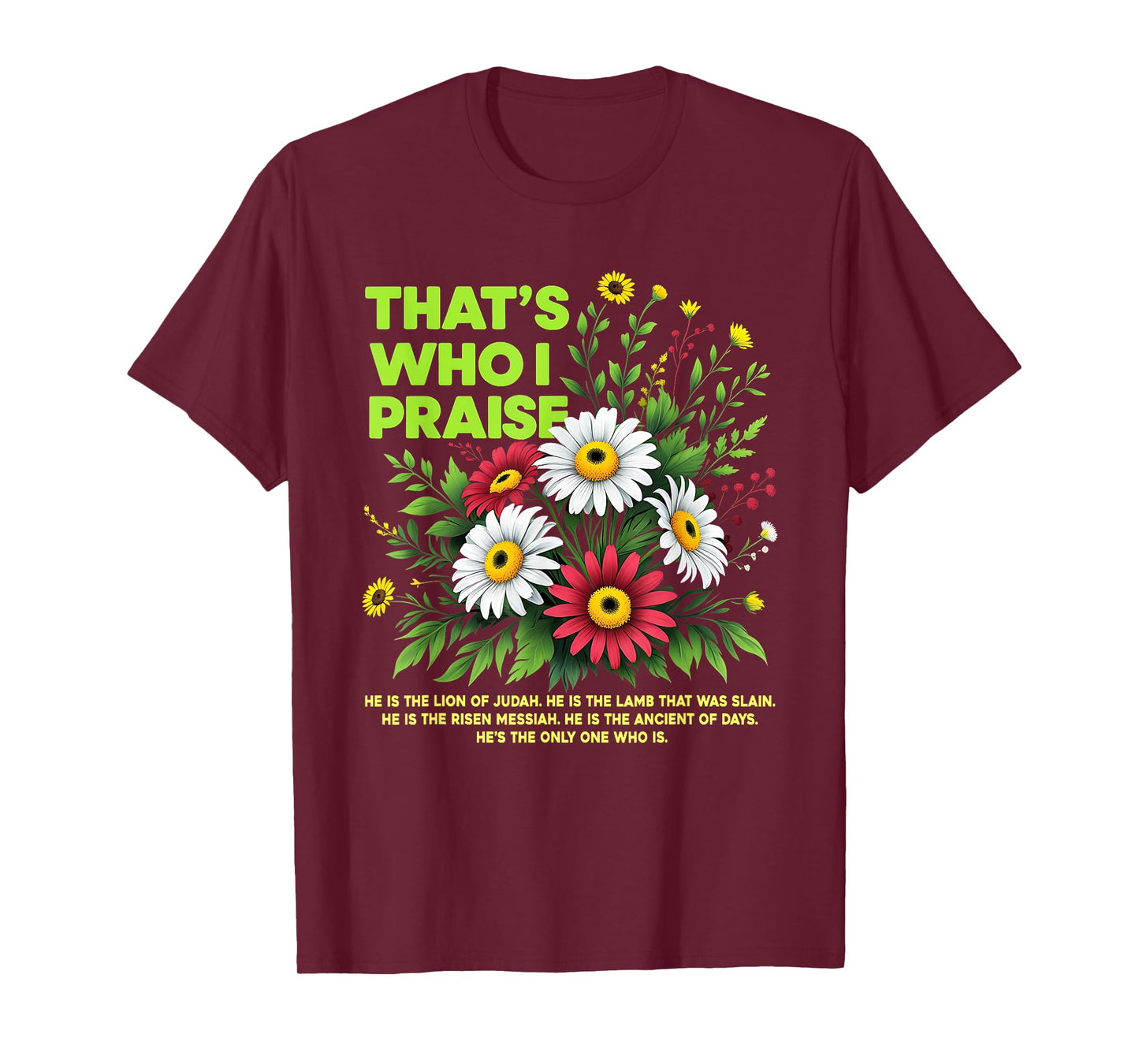 That's Who I Praise Christian Floral Quote T-Shirt