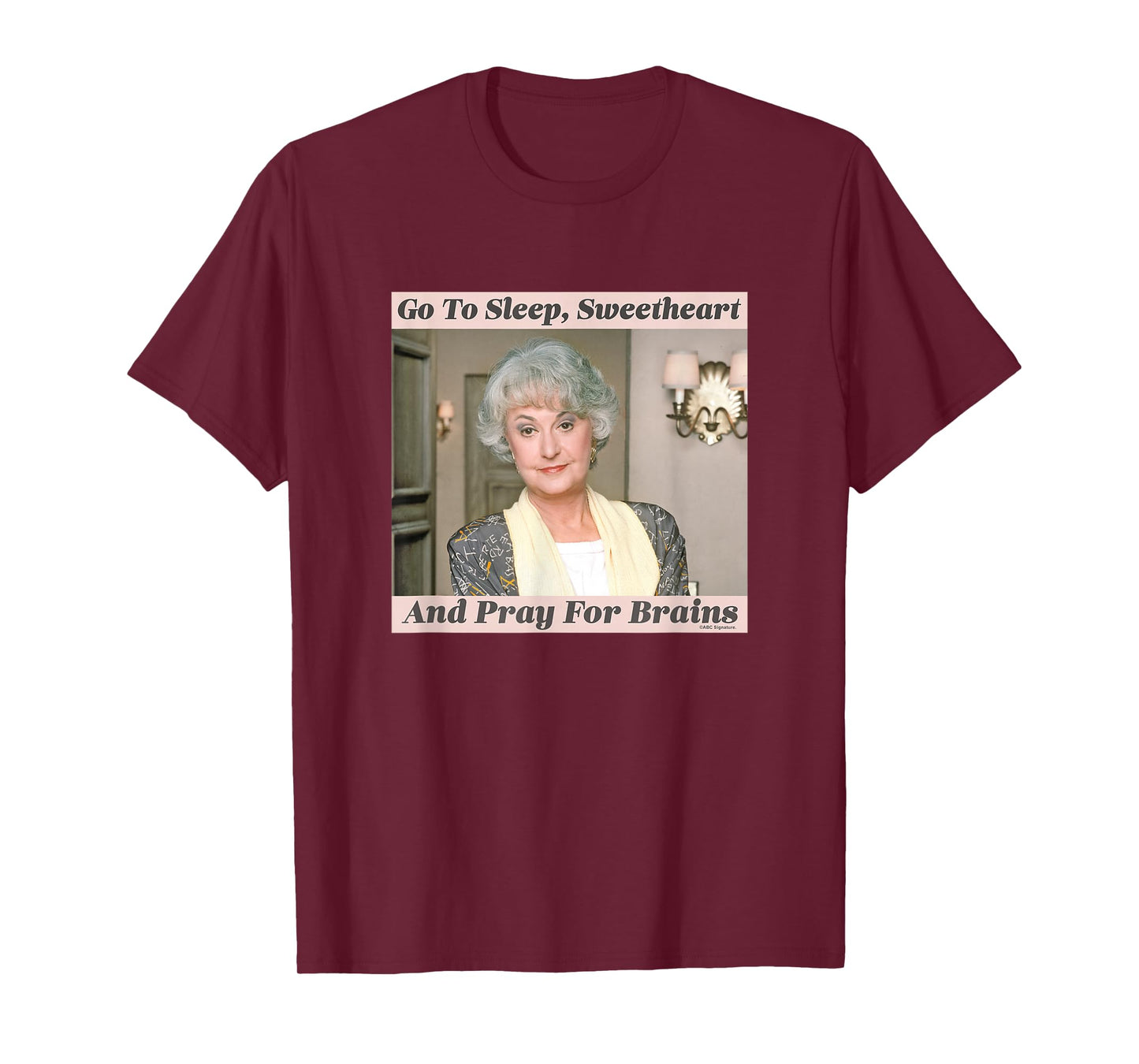 The Golden Girls Dorothy Go To Sleep Sweetheart Iconic Quote T-Shirt