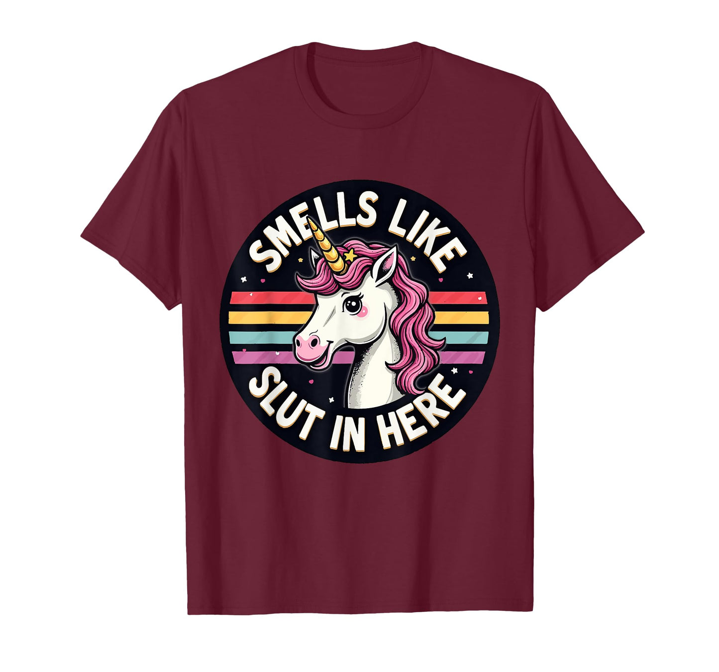 Smells Like Slut In Here Offensive Adult Humor Unicorn T-Shirt