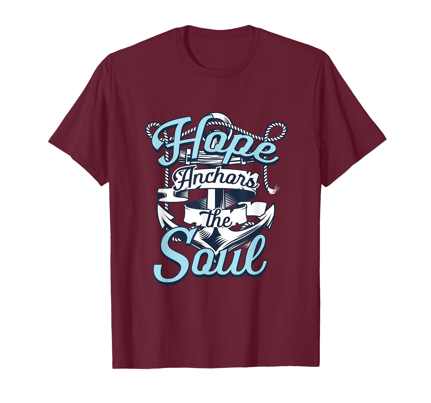 Hope Anchors The Soul | Religion God Faith | Believer T-Shirt