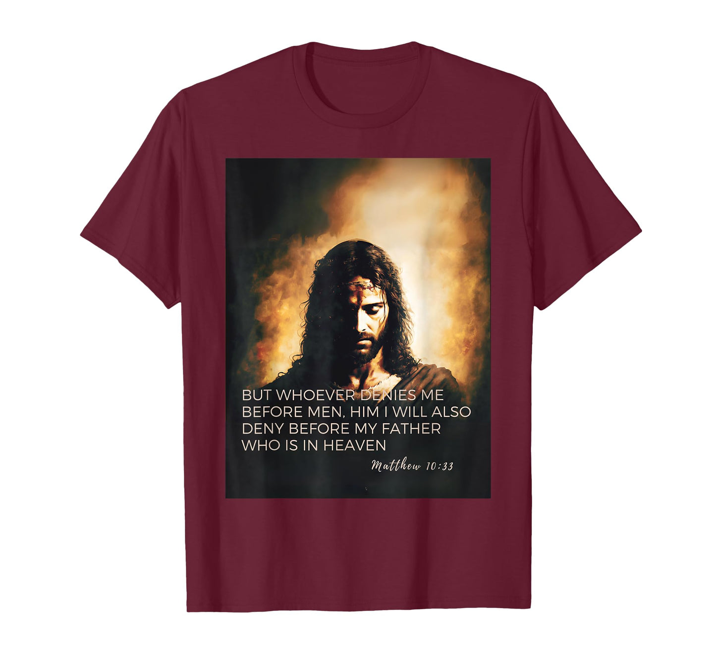 Jesus and Bible quote from Gospel of Matthew 10:33 T-Shirt