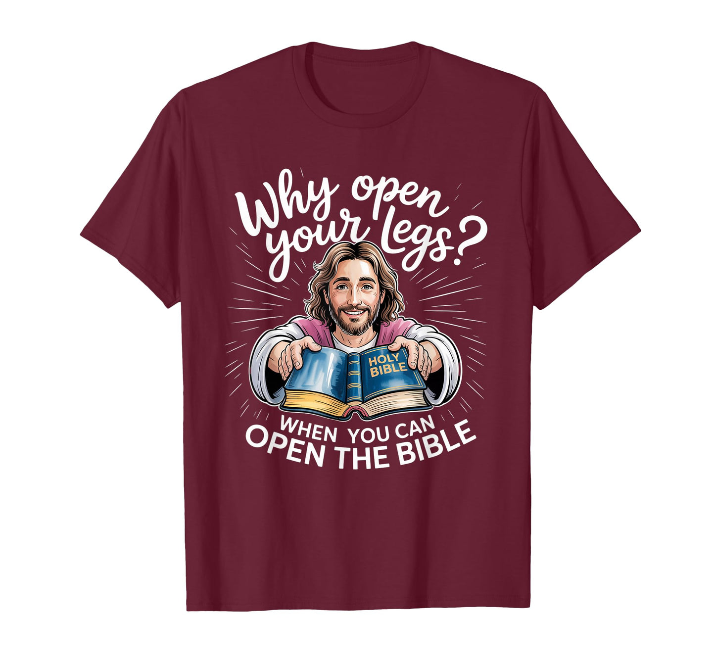 Groovy Jesus Why Open Your Legs When You Can Open The Bible T-Shirt