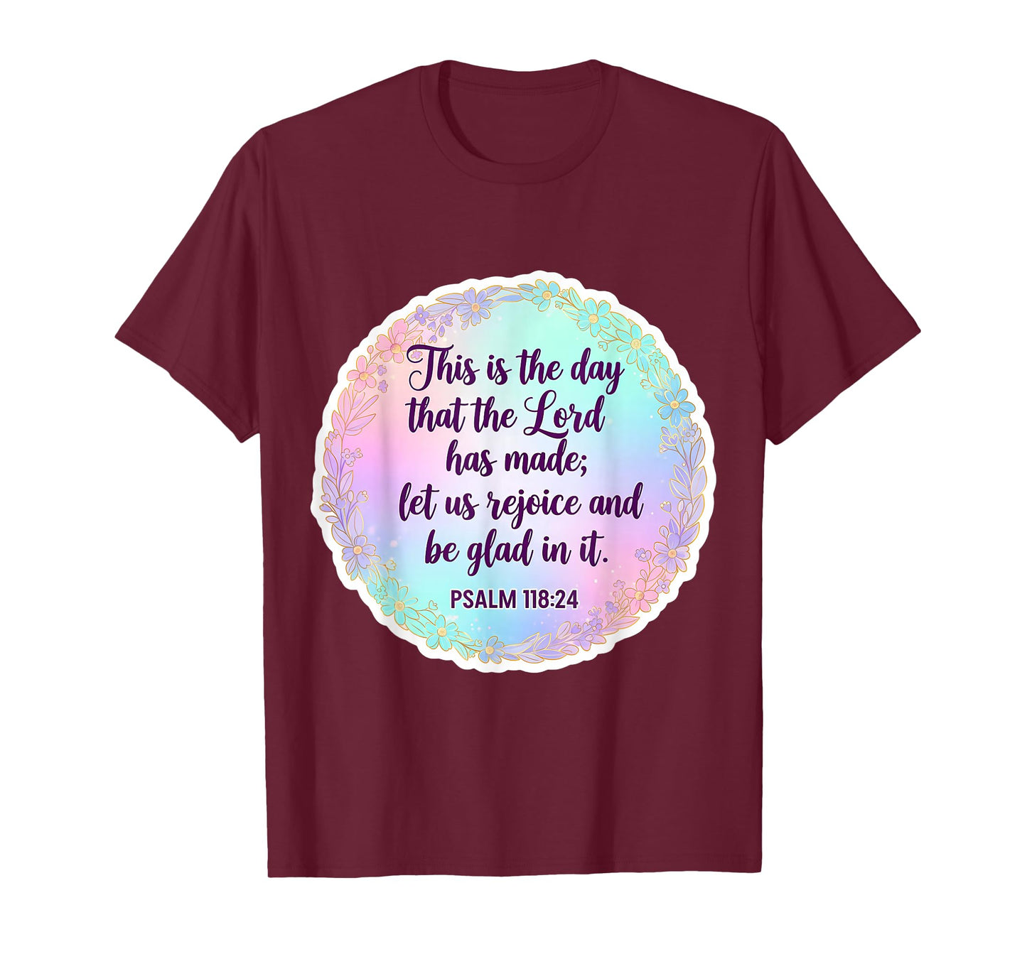 Christian Bible Verse This is The Day That The Lord Has Made T-Shirt
