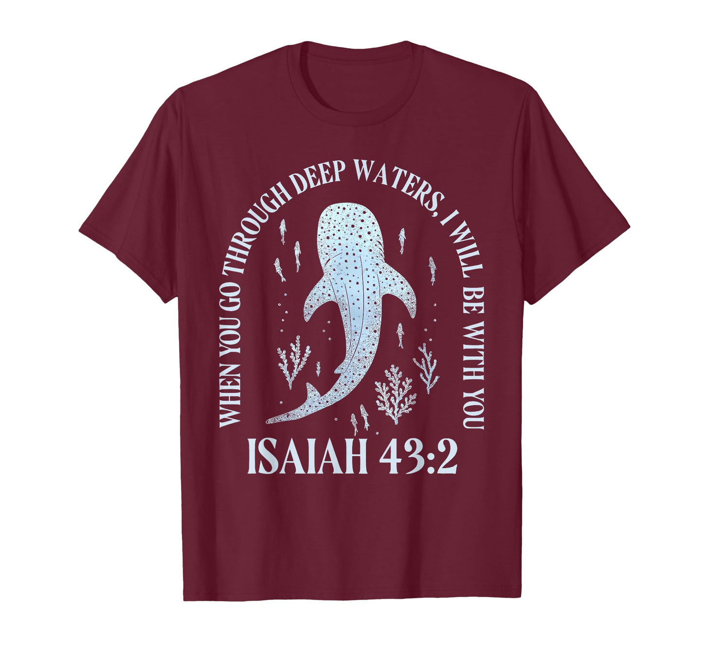 Whale When You Go Through Deep Water I Will Be with You T-Shirt