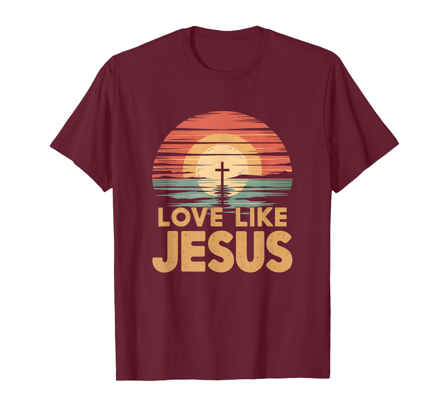Love Like Jesus, Christian Faith, Jesus Loves You T-Shirt
