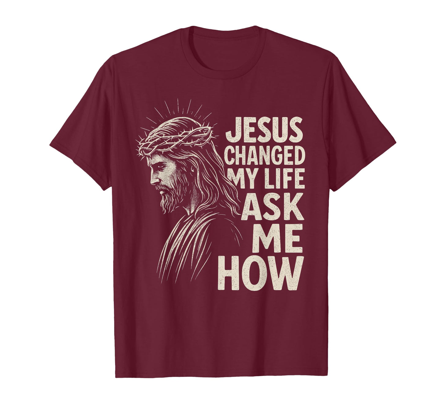 Jesus Changed My Life Ask Me How Christ Christian Faith T-Shirt