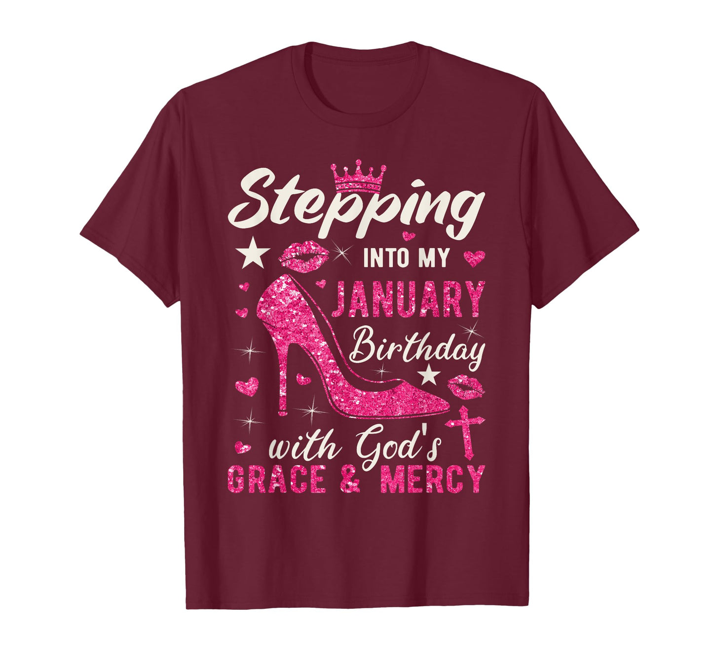Stepping Into My January Birthday With Gods Grace And Mercy T-Shirt
