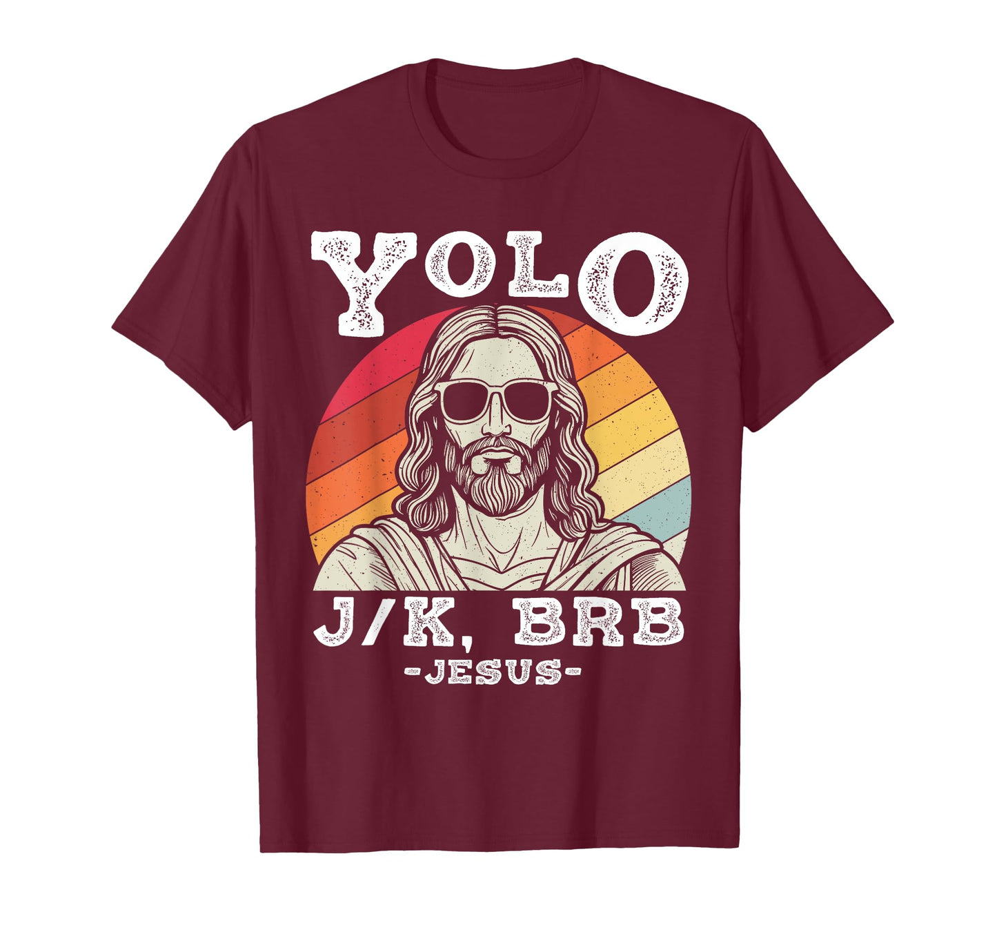YOLO J/K, BRB Jesus Funny Retro Jesus T-Shirt