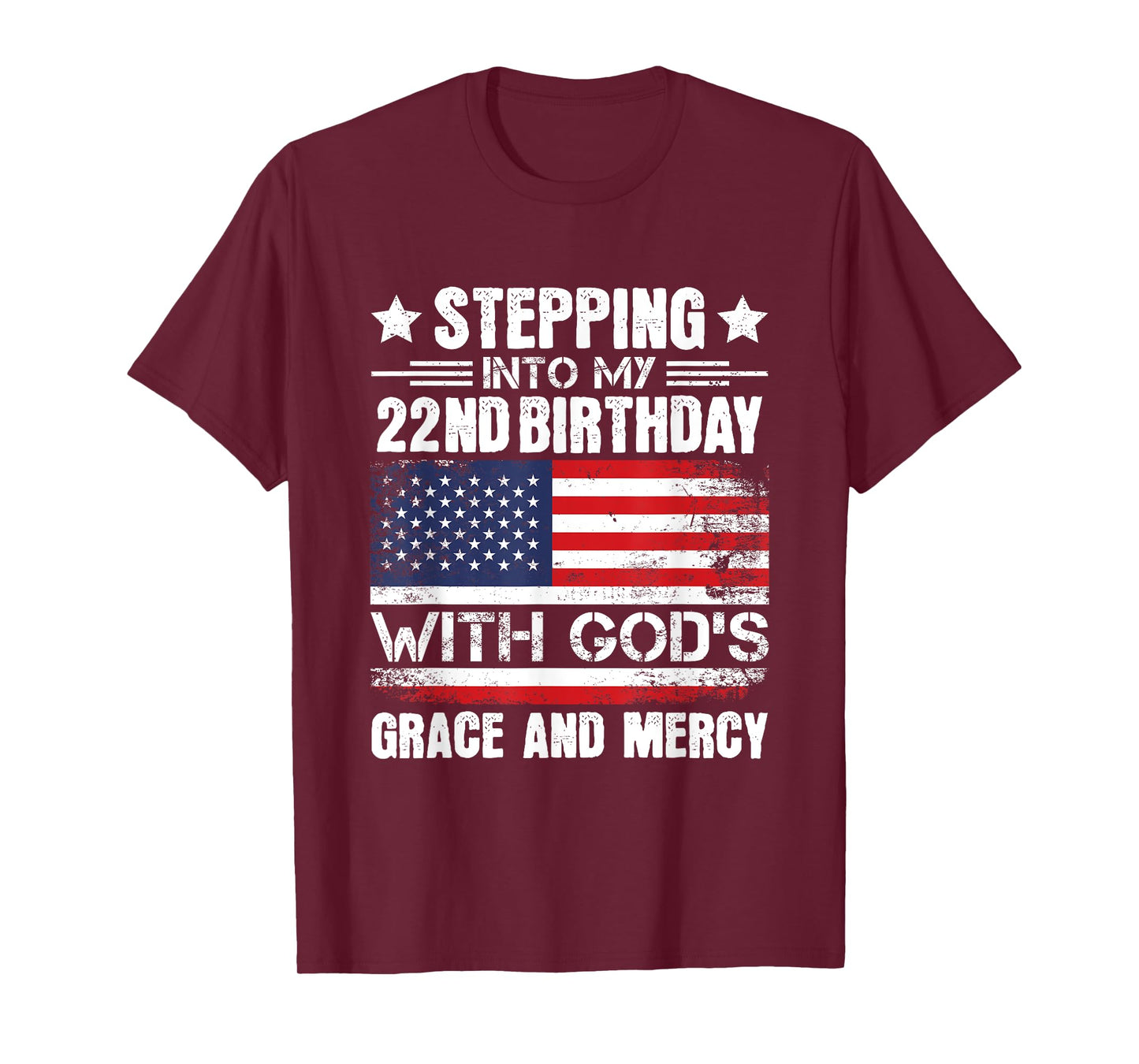Stepping Into My 22nd Birthday with Gods Grace and Mercy T-Shirt