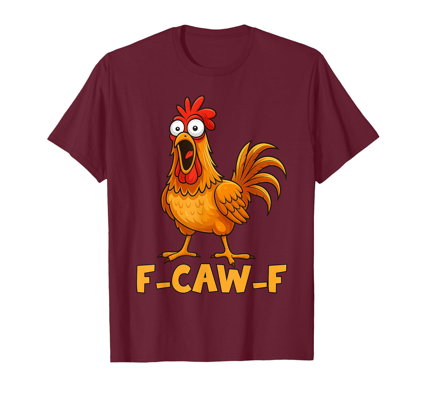 F-Caw-F Funny Chicken Humor Quote Rooster Meme Funny Bird T-Shirt