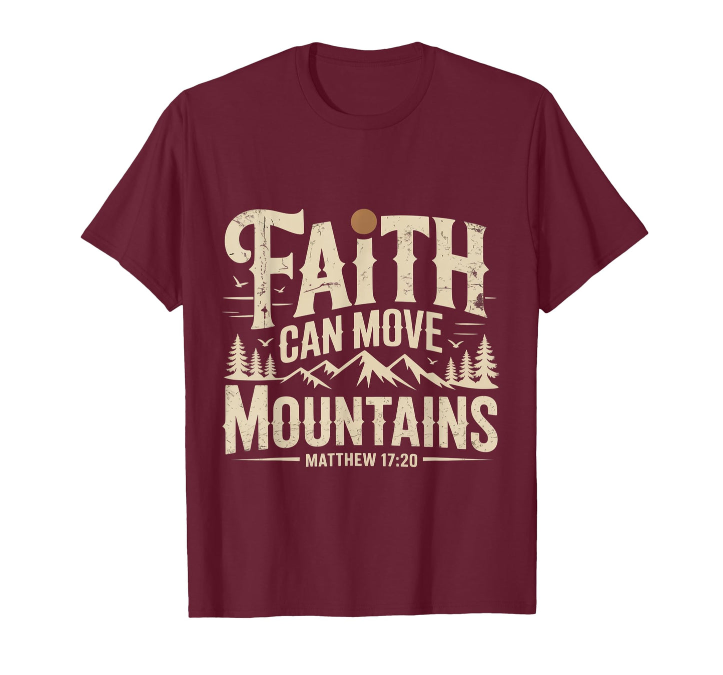 Faith Can Move Mountains for Christian Hiking T-Shirt