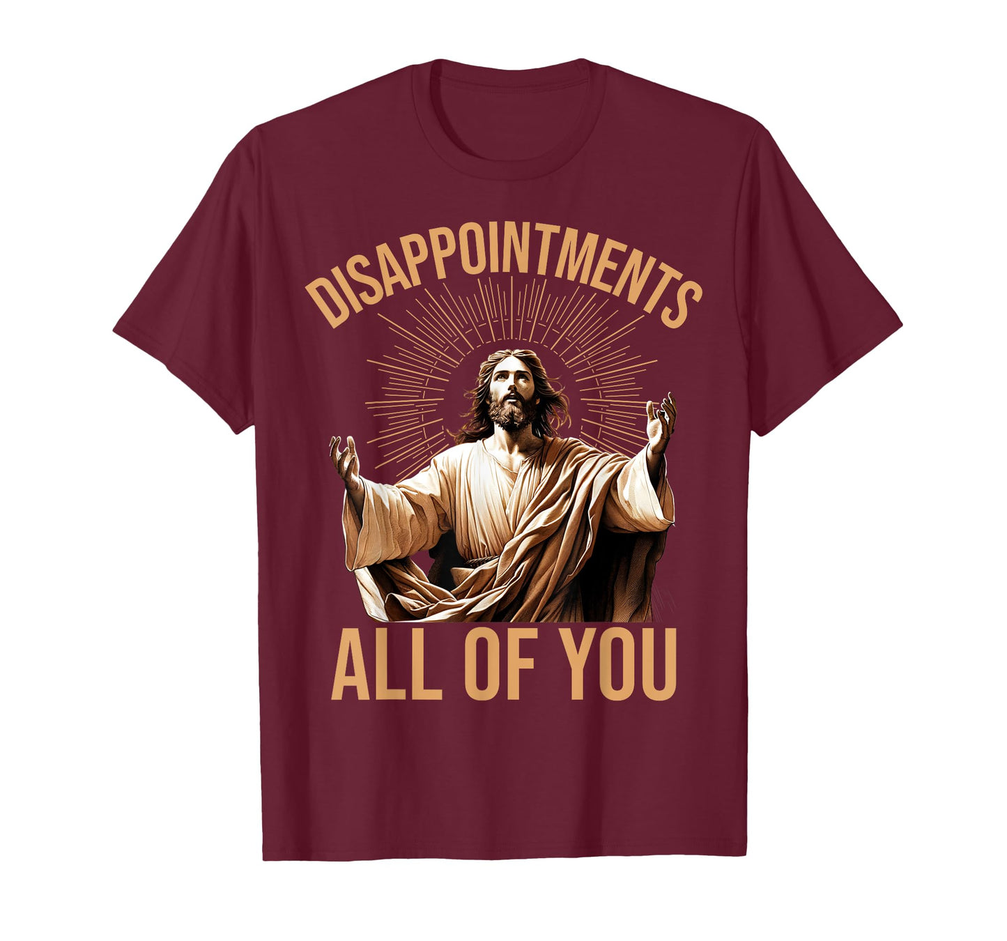 Disappointments All of You Funny Jesus Meme Quote T-Shirt