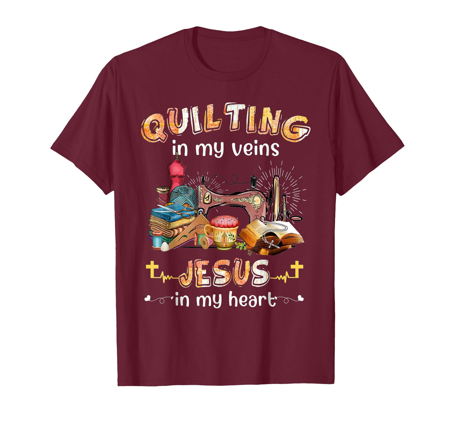 Quilting Is In My Veins Jesus Is In My Heart Christian T-Shirt