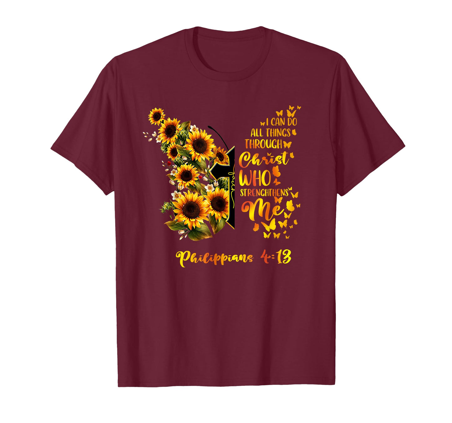 Philippians 4:13 - Sunflower Butterfly Faith Christian Bible T-Shirt