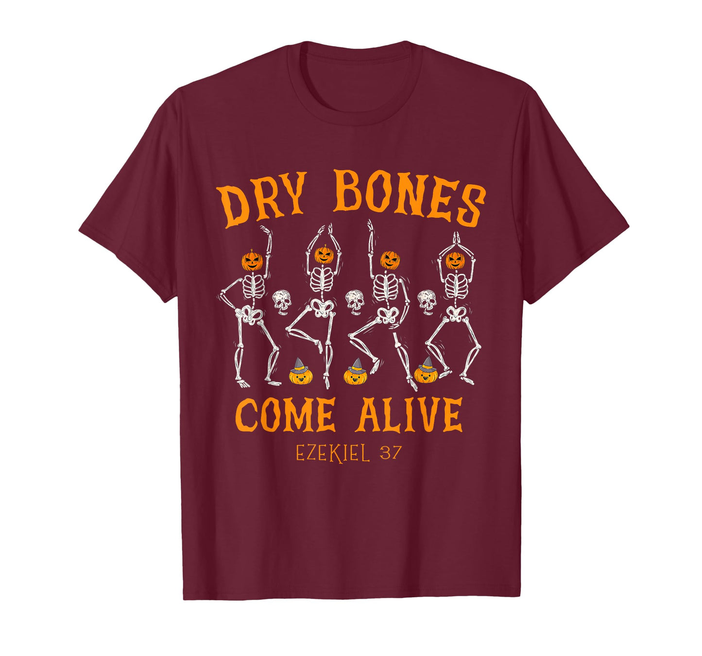 Dancing Skeleton Dry Bones Come Alive Christian Halloween T-Shirt