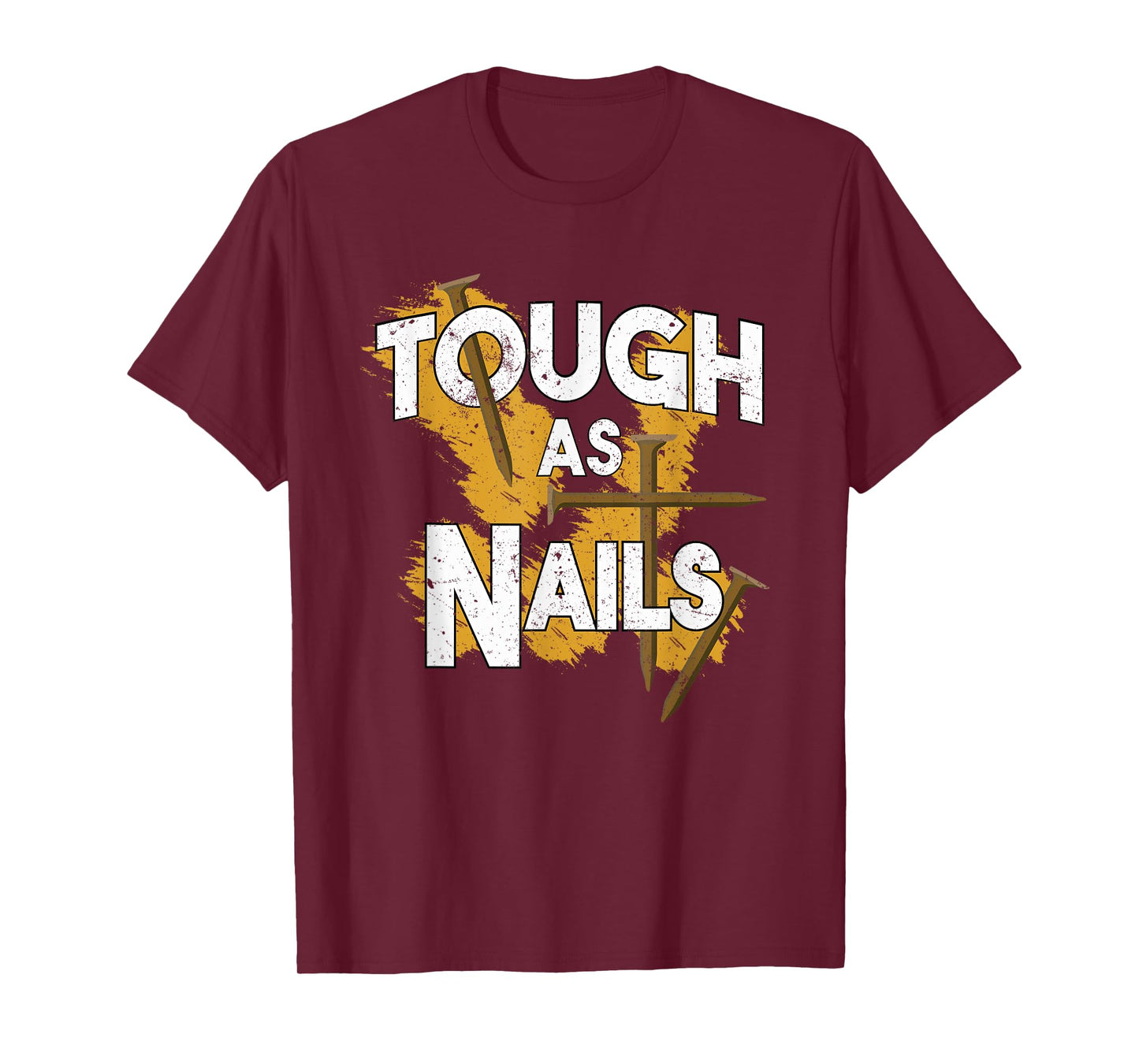 Tough As Nails Christian Men Gym Workout T-Shirt