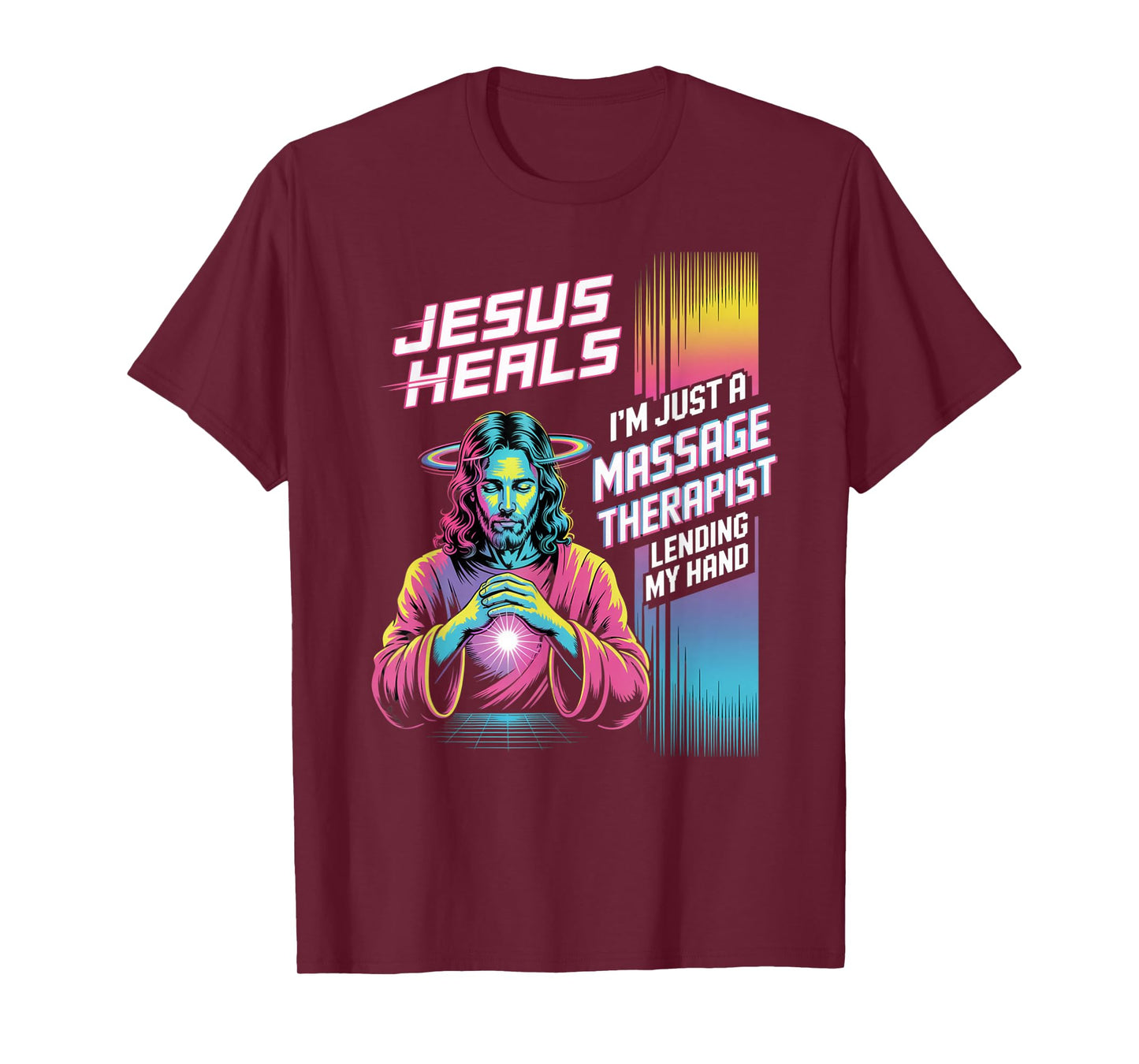 Jesus Heals I Am Just A Massage Therapist Lending My Hand T-Shirt