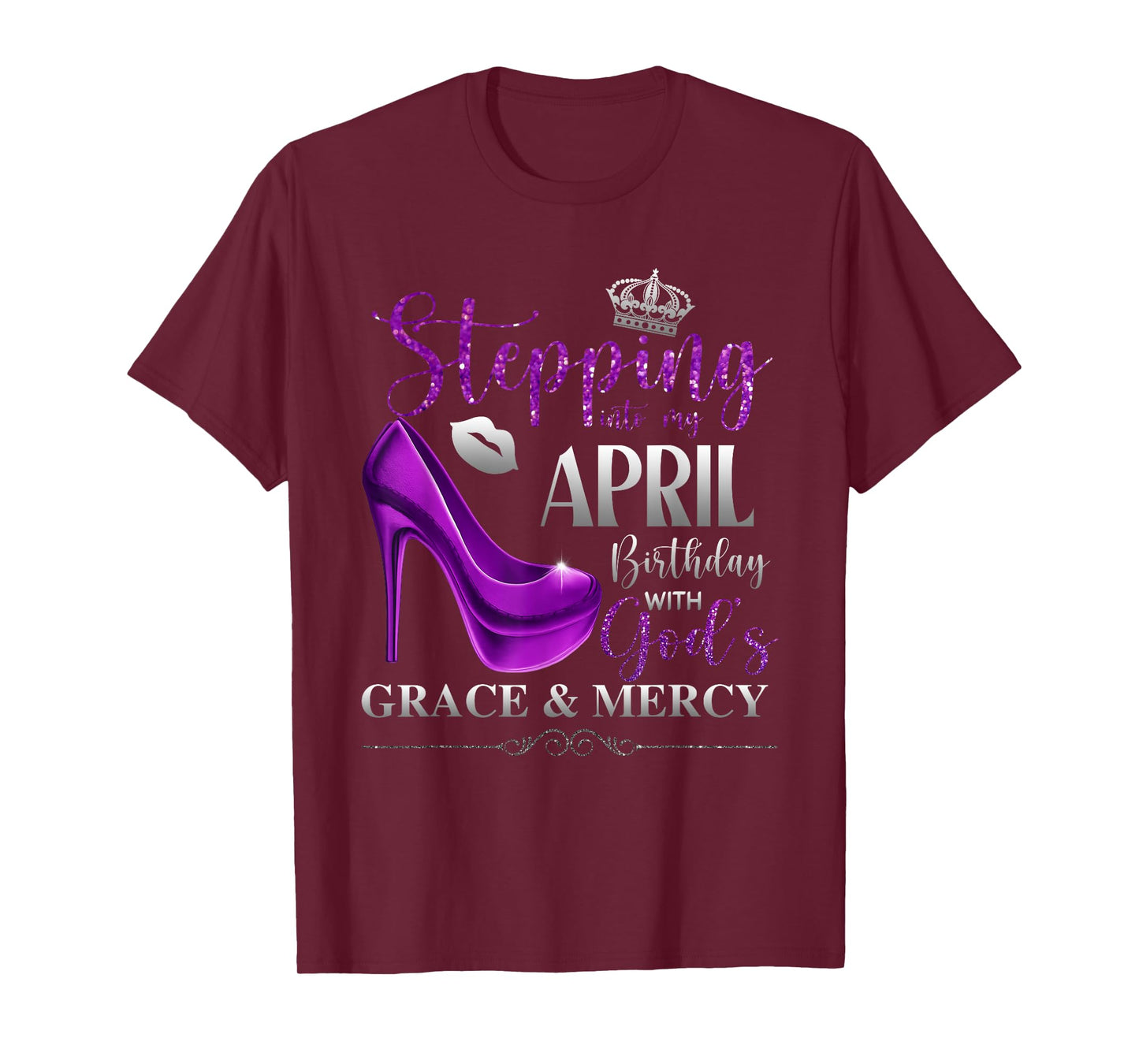 Stepping Into My April Birthday with God's Grace & Mercy T-Shirt