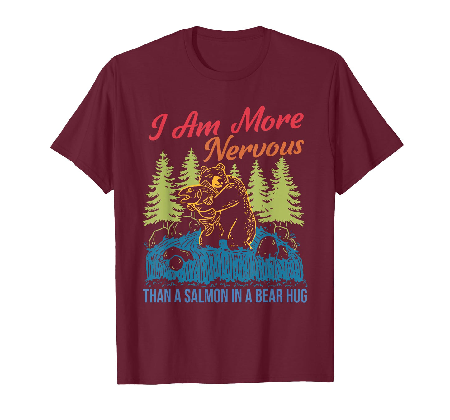 I Am More Nervous Than A Salmon In A Bear Hug Vintage T-Shirt