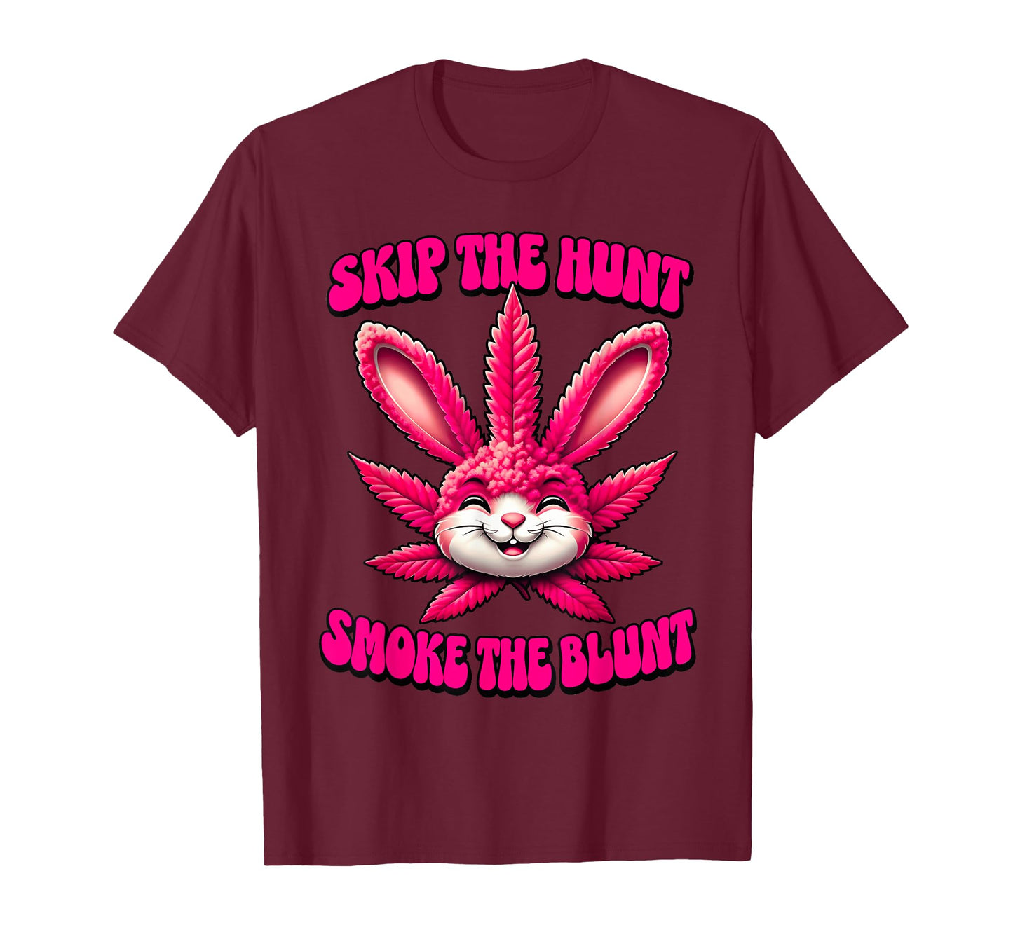Happy 420 Easter Skip The Hunt Smoke The Blunt Bunny Smoking T-Shirt