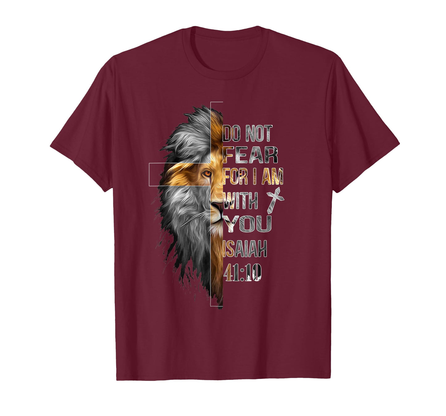 Do Not Fear For I Am With You Isaiah 41:10 Lion Of Judah T-Shirt