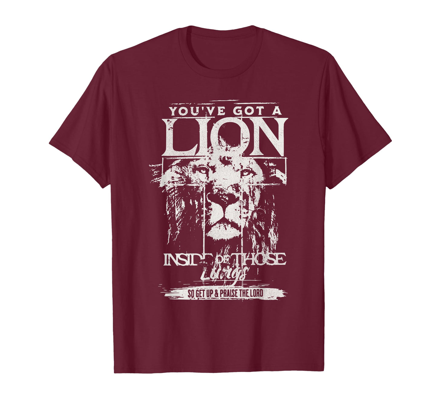 You've Got a Lion Inside of Those Lungs Praise The Lord T-Shirt