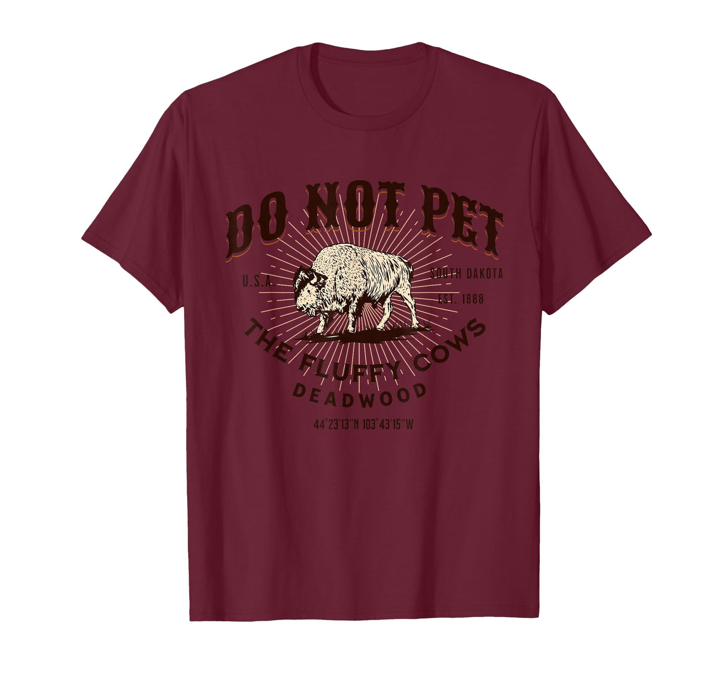 Do Not Pet the Fluffy Cows Deadwood South Dakota Bison T-Shirt